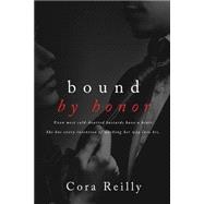 Bound by Honor by Reilly, Cora, 9781505399707