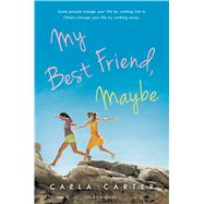 My Best Friend, Maybe by Carter, Caela, 9781599909707