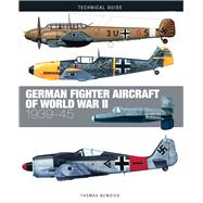 German Fighter Aircraft of World War II by Newdick, Thomas, 9781782749707