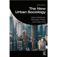 The New Urban Sociology by Gottdiener, Mark; Hohle, Randolph; King, Colby R., 9780367199708
