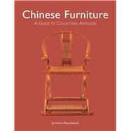 Chinese Furniture by Mazurkewich, Karen; Ong, A. Chester, 9780804849708