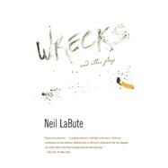 Wrecks And Other Plays by LaBute, Neil, 9780865479708