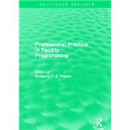 Professional Practice in Facility Programming (Routledge Revivals) by Preiser; Wolfgang F. E., 9781138859708