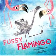 Fussy Flamingo by James, Shelly Vaughan; Rivera, Matthew, 9781728209708