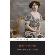 The Custom of the Country by Wharton, Edith; Wagner-Martin, Linda; Wagner-Martin, Linda, 9780143039709