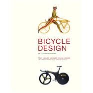 Bicycle Design An Illustrated History by Hadland, Tony; Lessing, Hans-erhard, 9780262529709