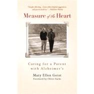 Measure of the Heart Caring for a Parent with Alzheimer's by Geist, Mary Ellen, 9780446699709