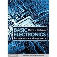 Basic Electronics for Scientists and Engineers by Dennis L. Eggleston, 9780521769709