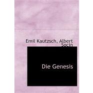 Die Genesis by Kautzsch, Emil; Socin, Albert, 9780554679709