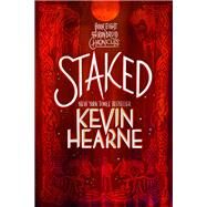 Staked Book Eight of The Iron Druid Chronicles by Hearne, Kevin, 9780593359709