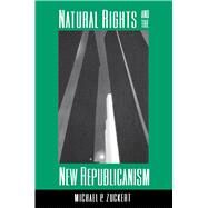 Natural Rights and the New Republicanism by Zuckert, Michael P., 9780691059709