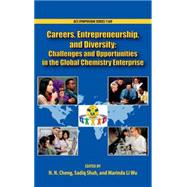 Careers, Entrepreneurship, and Diversity Challenges and Opportunities in the Global Chemistry Enterprise by Cheng, H.N.; Shah, Sadiq; Wu, Marinda Li, 9780841229709
