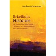 Rebellious Histories by Christensen, Matthew J., 9781438439709