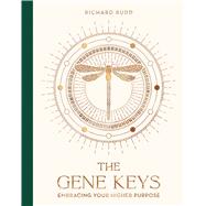 The Gene Keys (Special Anniversary Edition) Embracing Your Higher Purpose by Rudd, Richard, 9781786789709
