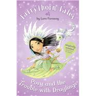 Posy and the Trouble With Draglings by Faraway, Lara, 9781848779709