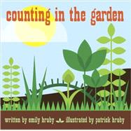 Counting in the Garden by Hruby, Emily; Hruby, Patrick, 9781934429709