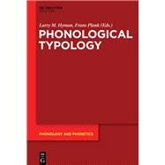 Phonological Typology by Hyman, Larry M.; Plank, Frans, 9783110449709