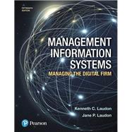 Management Information Systems Managing the Digital Firm by Laudon, Kenneth C.; Laudon, Jane P., 9780134639710