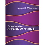 Fundamentals of Applied Dynamics by Williams, James H., 9780262039710
