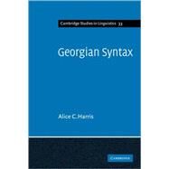 Georgian Syntax: A Study in Relational Grammar by Alice C. Harris, 9780521109710