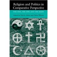 Religion and Politics in Comparative Perspective: The One, The Few, and The Many by Edited by Ted Gerard Jelen , Clyde Wilcox, 9780521659710