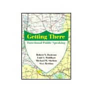 Getting There : Functional Public Speaking by Bostrom, Robert N.; Waldhart, Enid S.; Shelton, Michael W.; Bertino, Sissy, 9780881339710