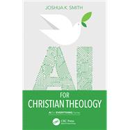 AI for Christian Theology by Joshua K. Smith, 9781032329710