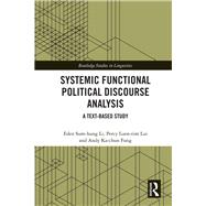 Systemic Functional Political Discourse Analysis by Li, Eden Sum-hung; Lui, Percy Luen-tim; Fung, Andy Ka-chun, 9781138359710