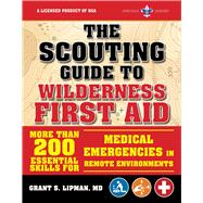 The Scouting Guide to Wilderness First Aid by Boy Scouts of America; Lipman, Grant S., 9781510739710