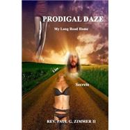 Prodigal Daze by Zimmer, Paul G., II., 9781523779710