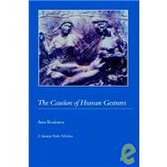 The Caution of Human Gestures by Keniston, Ann, 9781932339710