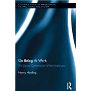 On Being At Work: The Social Construction of the Employee by Harding; Nancy, 9780415579711