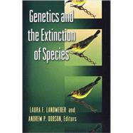 Genetics and the Extinction of Species by Landweber, Laura F.; Dobson, Andrew P., 9780691009711