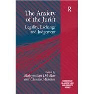 The Anxiety of the Jurist: Legality, Exchange and Judgement by Mar,Maksymilian Del, 9781138279711