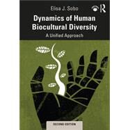 Dynamics of Human Biocultural Diversity by Sobo, Elisa J., 9781138589711
