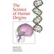 The Science of Human Origins by Tuniz,Claudio, 9781611329711
