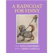 A Raincoat for Finny by Friedberg, Nina; Capello, Linda, 9781667869711