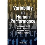 Variability in Human Performance by Smith; Thomas J., 9781466579712