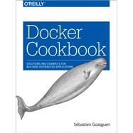 Docker Cookbook by Goasguen, Sbastien, 9781491919712
