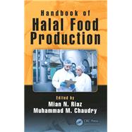 Handbook of Halal Food Production by Riaz, PhD; Mian Nadeem, 9781498709712