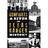 Gunfights and Sites in Texas Ranger History by Cox, Mike, 9781626199712