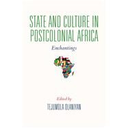State and Culture in Postcolonial Africa by Olaniyan, Tejumola, 9780253029713