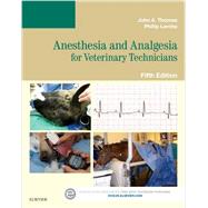 Anesthesia and Analgesia for Veterinary Technicians by Thomas, John A.; Lerche, Phillip, Ph.D., 9780323249713