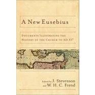 A New Eusebius by Frend, W. H. C.; Stevenson, J., 9780801039713