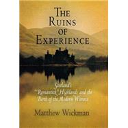 The Ruins of Experience by Wickman, Matthew, 9780812239713
