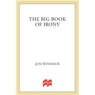 The Big Book of Irony by Winokur, Jon, 9781250029713