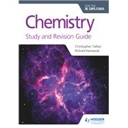Chemistry for the Ib Diploma Study and Revision Guide by Talbot, Christopher; Harwood, Richard, 9781471899713