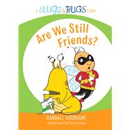 Are We Still Friends? by Goodgame, Randall; Jones, Cory, 9781535939713