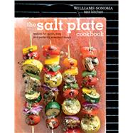 The Salt Plate Cookbook Recipes for Quick, Easy, and Perfectly Seasoned Meals by Williams - Sonoma Test Kitchen, 9781616289713