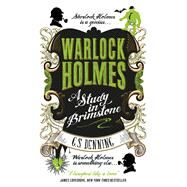 Warlock Holmes - A Study in Brimstone by Denning, G.S., 9781783299713